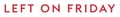 Left on Friday logo