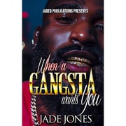 When a Gangsta Wants You