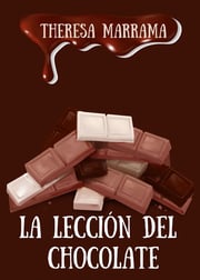 La lección del chocolate - Level 1 - Spanish Reader by Theresa Marrama