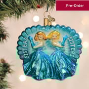 Sisters Sisters Ornament