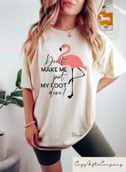 Funny Flamingo T-shirt, Don't Make Me Put My Foot Down Flamingo Shirt, Sarcastic Women Sweatshirt, Flamingo Lover Gift, Cute Flamingo Tee
