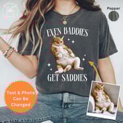 Even Baddies Get Saddies Funny Cat Comfort Colors T-shirt