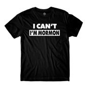 I Can't I'm Mormon Black Tee