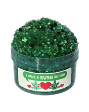 I Have A Kush On You