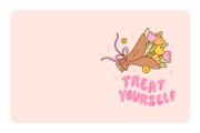 Treat Yourself