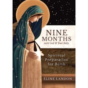 Nine Months with God and Your Baby - Spiritual Preparation for Birth