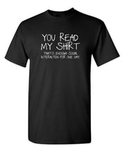 You Read My Shirt...That's Enough Social Interaction