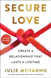 Secure Love: Create a Relationship That Lasts a Lifetime
