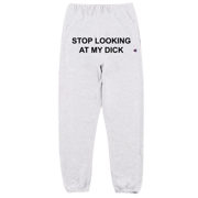 Stop Looking At My Dick® Sweatpants (Silver Grey)