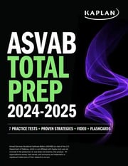ASVAB Total Prep 2024-2025: 7 Practice Tests + Proven Strategies + Video + Flashcards (eBook)
