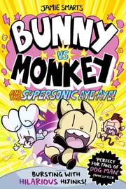 Bunny vs Monkey and the Supersonic Aye-aye by Jamie Smart