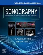 Workbook and Lab Manual ­for Sonography: Introduction­ to Normal Structure and ­Function