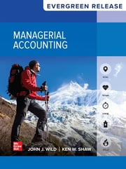 Managerial Accounting, 2025 Release, By John Wild and Ken Shaw
