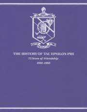 The History of Tau Epsilon Phi