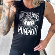 Whatever Spices Your Pumpkin Muscle Tank