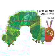 La Oruga Muy Hambrienta [The Very Hungry Caterpillar]