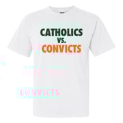 Catholics vs Convicts Tee