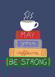 V Coterie May Your Caffeine Be Strong Typographic Illustrated Card