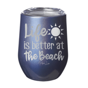 Life Is Better At The Beach 12oz Tumbler