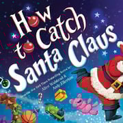 How to Catch...: How to Catch Santa Claus