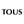 TOUS