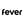 Fever Up