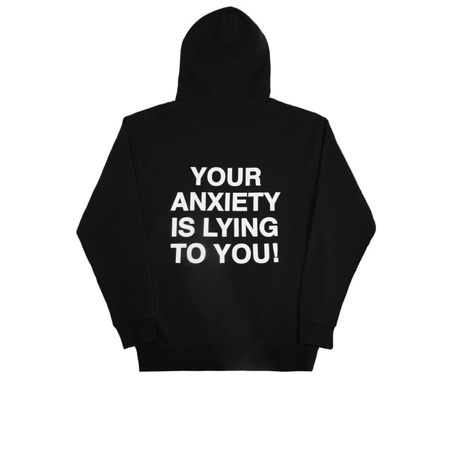 Your Anxiety Is Lying To You Hoodie