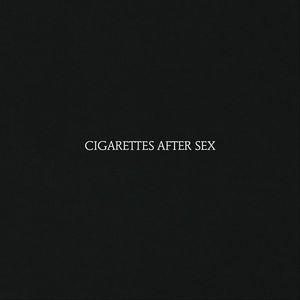 Cigarettes After Sex, Cigarettes After Sex [Explicit Content]