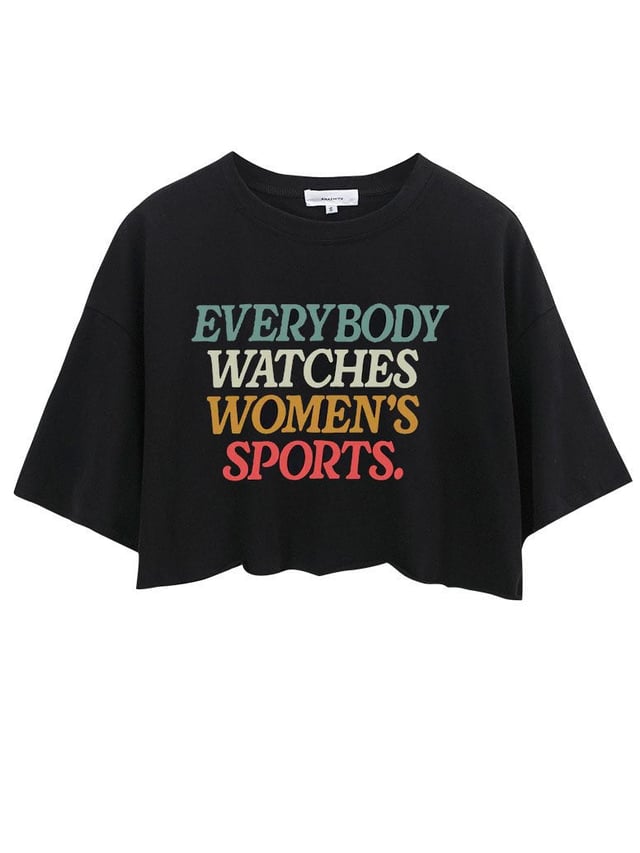 Everybody Watches Women's Sports CROP TOPS