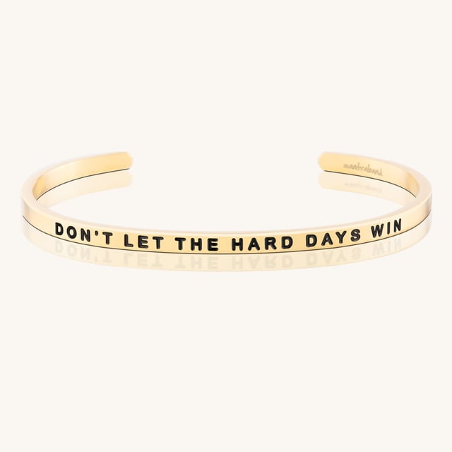 Don’t Let The Hard Days Win