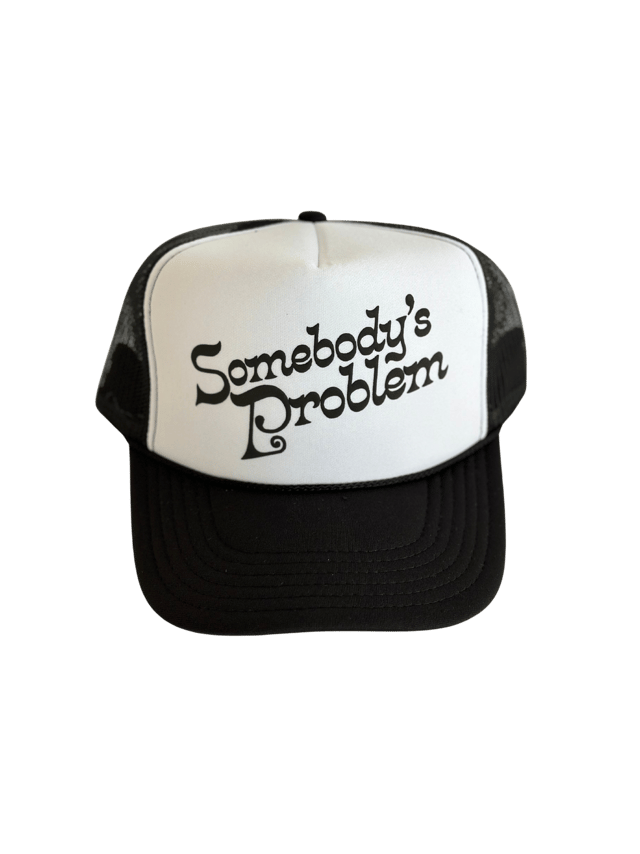 Somebody's Problem Trucker Hat