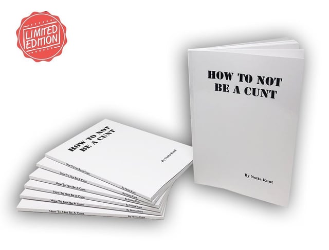 How To Not Be a Cunt Book