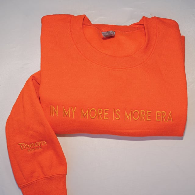 In My More is More Era