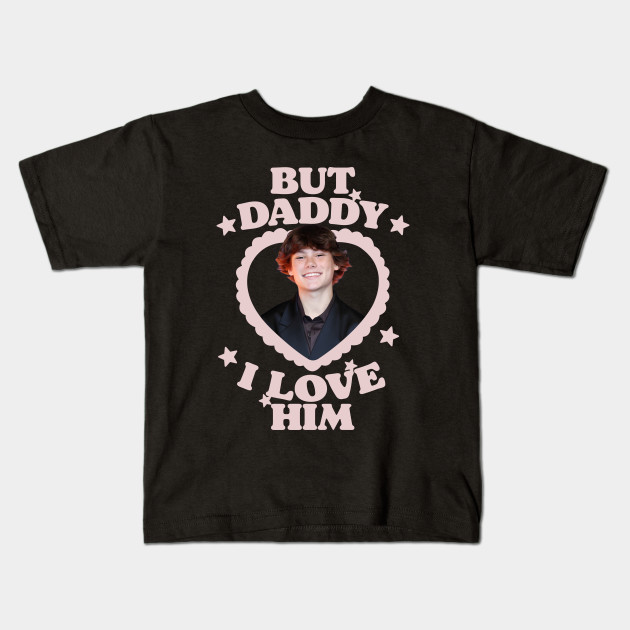 But Dady I Love Him