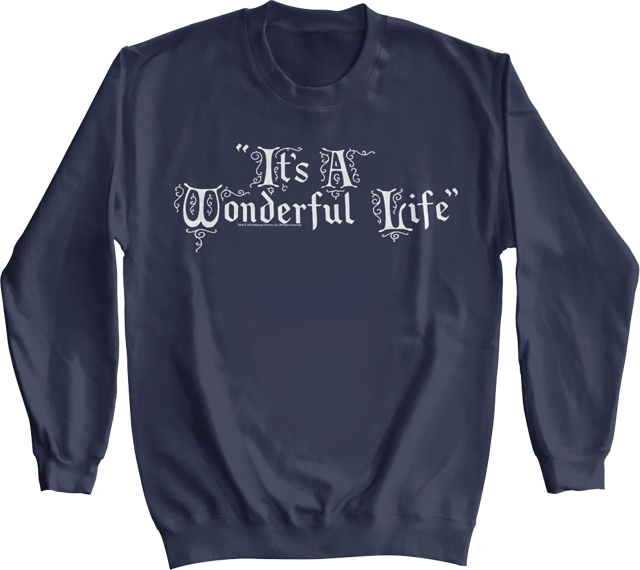 It's A Wonderful Life Sweatshirt