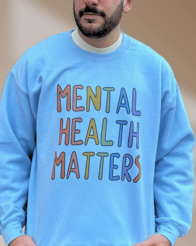 Mental Health Matters - Sweatshirt