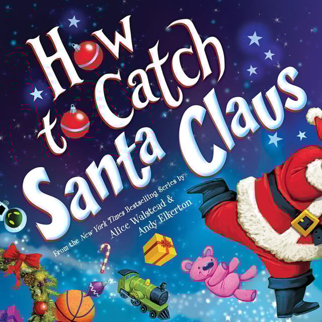 How to Catch...: How to Catch Santa Claus