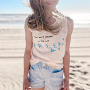 BEST PEOPLE ARE FREE • tanks (babies + kids)