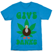 Give Danks Thanksgiving Weed Parody T-Shirt