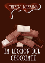 La lección del chocolate - Level 1 - Spanish Reader by Theresa Marrama