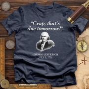 That's Due Tomorrow T-Shirt