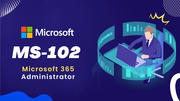 MS-102: Microsoft 365 Administrator - Whizlabs