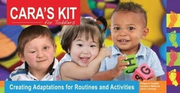 CARA's Kit for Toddlers Creating Adaptations for Routines and Activities 1st edition