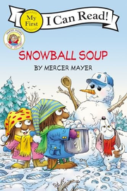 Little Critter's Snowball Soup (I Can Read! My First Shared Reading)