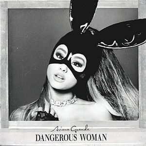 Ariana Grande, Dangerous Woman [Explicit Content]