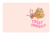 Treat Yourself