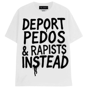 DEPORT PEDOS & RAPISTS INSTEAD
