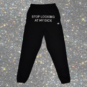 Rhinestone Stop Looking At My Dick® Sweatpants