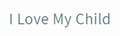 I Love My Child logo