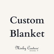Personalized Custom Minky blankets